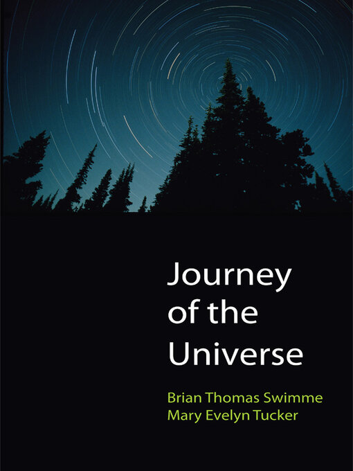 Title details for Journey of the Universe by Brian Thomas Swimme - Available